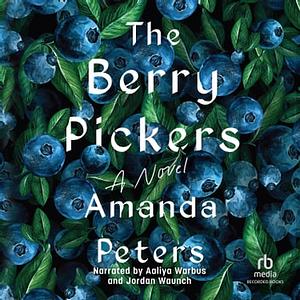 The Berry Pickers by Amanda Peters