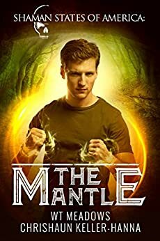 The Mantle by Chrishaun Keller-Hanna, W.T. Meadows