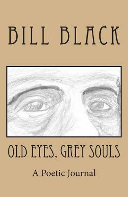 Old Eyes, Grey Souls by Bill Black