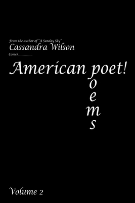 American Poet!: Poems by Cassandra Wilson