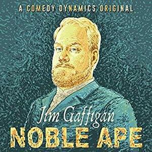 Noble Ape by Jim Gaffigan