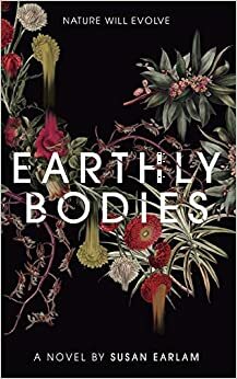 Earthly Bodies by Susan Earlam