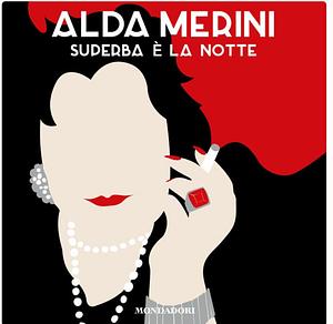 Superba e' la notte : Il suono dell'ombra. Poesie e prose. by Alda Merini