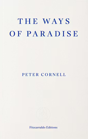 The Ways of Paradise by Peter Cornell