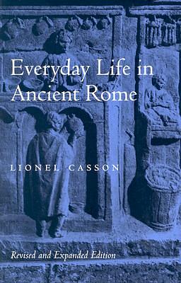 Everyday Life in Ancient Rome by Lionel Casson
