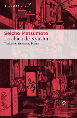 La Chica de Kyushu by Seicho Matsumoto