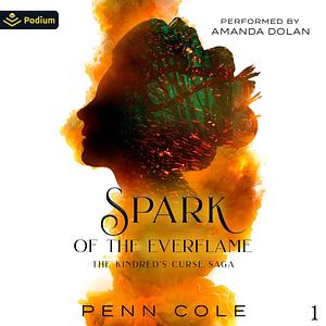 Spark of the Everflame by Penn Cole