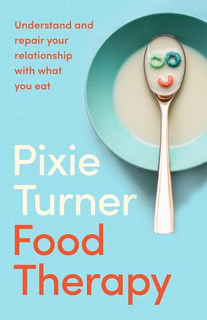 Food Therapy by Pixie Turner