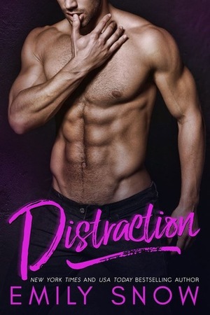 Distraction by Emily Snow