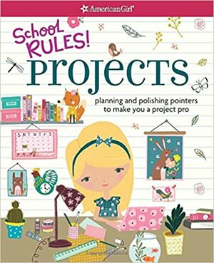 School Rules! Projects: Planning and Polishing Pointers to Make You a Project Pro by Nikki Upsher, Emma MacLaren Henke