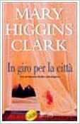 In giro per la città by Mary Higgins Clark