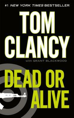 Dead or Alive by Grant Blackwood, Tom Clancy