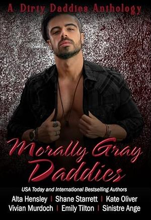 Morally Gray Daddies: 2024 Anthology by Alta Hensley