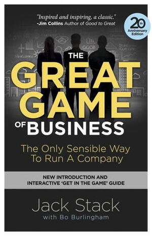 The Great Game of Business, Expanded and Updated: The Only Sensible Way to Run a Company by Jack Stack, Bo Burlingham