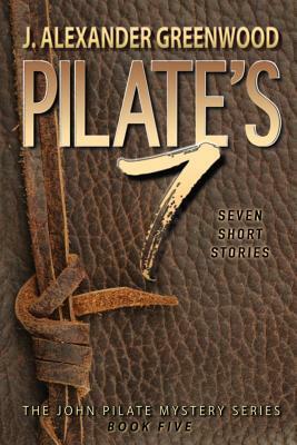 Pilate's 7 by J. Alexander Greenwood