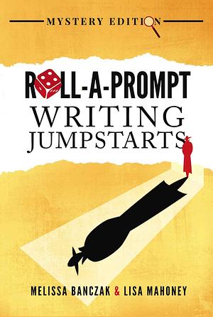 Roll-A-Prompt Writing Jumpstarts: Genre Edition - Mystery by Melissa Banczak, Lisa Mahoney