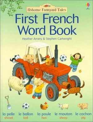 First French Word Book by Heather Amery, Stephen Cartwright