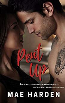 Pent Up by Mae Harden