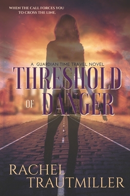 Threshold of Danger by Rachel Trautmiller