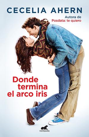 Donde Termina El Arco Iris by Cecelia Ahern