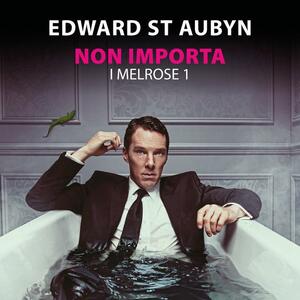 Non importa by Edward St Aubyn