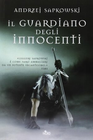 Il guardiano degli innocenti by Andrzej Sapkowski