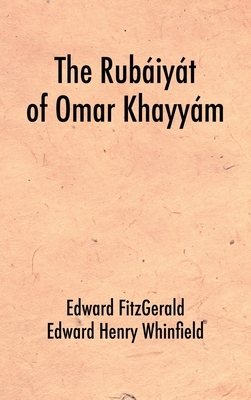 The Rubáiyát of Omar Khayyám by Edward Henry Winfield, Edward Fitzgerald