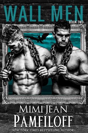 WALL MEN: Book Two, a Vow Broken by Mimi Jean Pamfiloff, Mimi Jean Pamfiloff