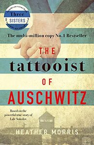 The Tattooist of Auschwitz by Heather Morris