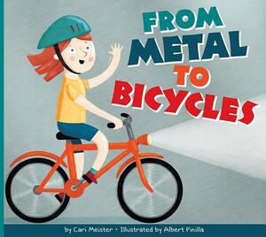 From Metal to Bicycles by Cari Meister