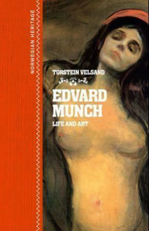 Edvard Munch: Life and Art by Torstein Velsand