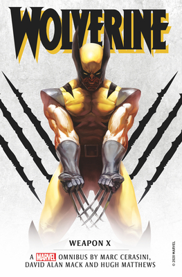 Marvel Classic Novels - Wolverine: Weapon X Omnibus by Marc Cerasini, David Alan Mack, Hugh Matthews