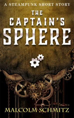 The Captain's Sphere by Malcolm Schmitz