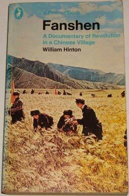 Fanshen: A Documentary Of Revolution In A Chinese Village by William Hinton