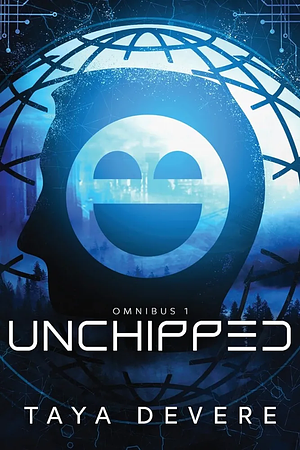 Unchipped: Omnibus One by Taya Devere