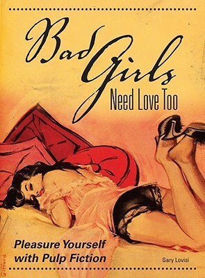 Bad Girls Need Love Too by Gary Lovisi