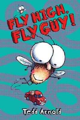 Fly High, Fly Guy! by Tedd Arnold