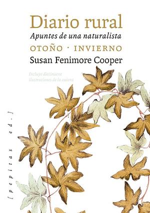 Diario rural : apuntes de una naturalista, otoño-invierno by Susan Fenimore Cooper
