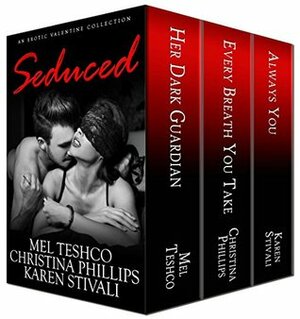 Seduced: An Erotic Valentine Collection by Mel Teshco, Karen Stivali, Christina Phillips