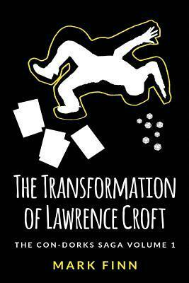 The Transformation of Lawrence Croft by Mark Finn