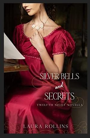 Silver Bells and Secrets by Laura Rollins