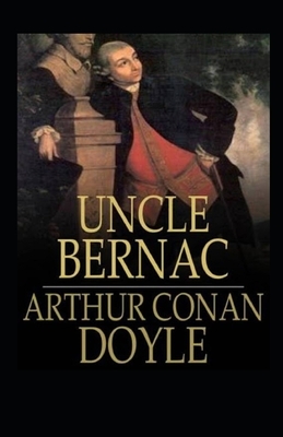 Uncle Bernac Annotated by Arthur Conan Doyle