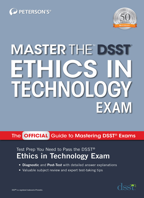 Master the Dsst Ethics in Technology Exam by Peterson's