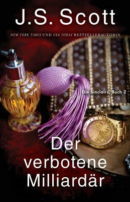 Der verbotene Milliardär Jared: Die Sinclairs (Buch 2) by J.S. Scott