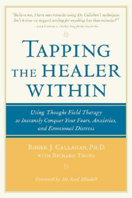 Tapping the Healer Within by Roger Callahan, Richard Trubo