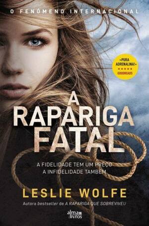 A Rapariga Fatal by Leslie Wolfe