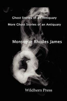 Ghost Stories of an Antiquary with More Ghost Stories of an Antiquary. Two Volumes in One. by M.R. James