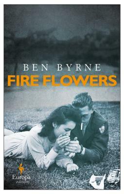 Fire Flowers by Ben Byrne