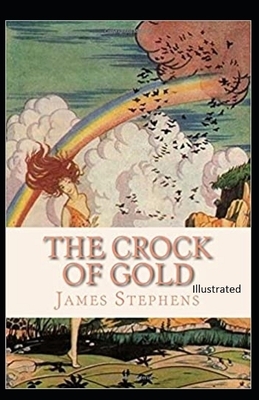 The Crock of Gold Illustrated by James Stephens