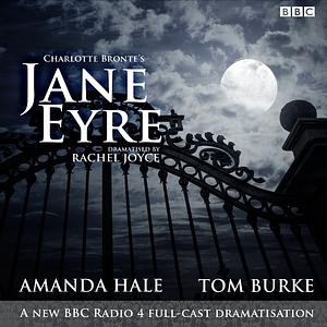 Jane Eyre: A BBC Radio 4 Full-Cast Dramatisation by Charlotte Brontë